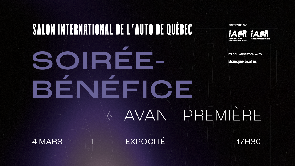 Les billets pour la 19e Soirée-Bénéfice Avant-Première du Salon International de l’auto de Québec sont enfin disponibles !